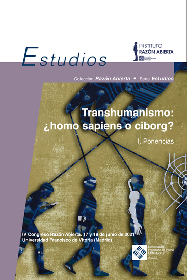 Transhumanismo: ¿homo sapiens o ciborg? Vol 1 Ponencias - IV Congreso Razón Abierta 1 Ponencias - cover