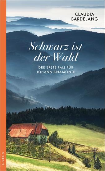 Schwarz ist der Wald - Der erste Fall für Johann Briamonte - cover