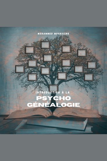 Introduction À La Psychogénéalogie - Guérir Les Blessures Familiales Et Se Retrouver Soi ! - cover
