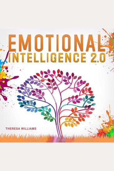 Emotional Intelligence 20 - A Practical Guide to Master your Emotions Stop Overthinking and Discover the Secrets to Increase your Mental Toughness Self Discipline and Leadership Abilities - cover