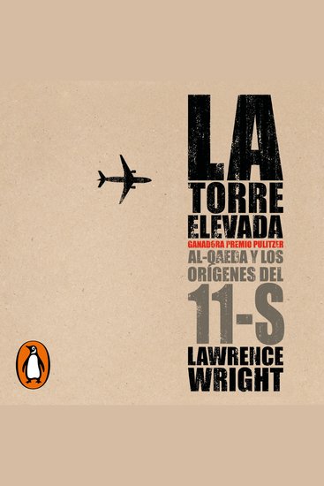 La torre elevada - Al-Qaeda y los orígenes del 11-S - cover