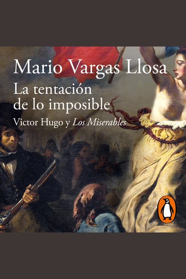 La tentación de lo imposible - Víctor Hugo y Los Miserables - cover