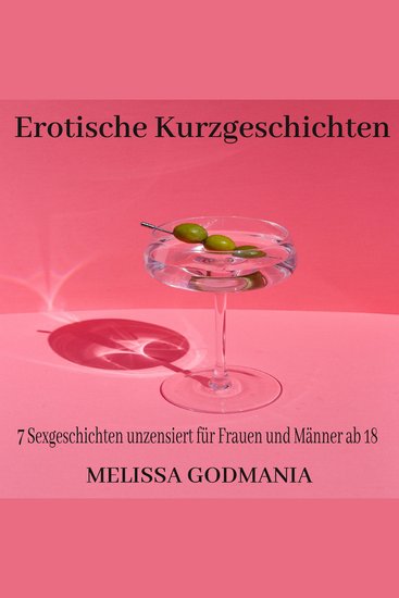Erotische Kurzgeschichten - 7 Sexgeschichten unzensiert für Frauen und Männer ab 18 Erotische Geschichten Sammelband - cover
