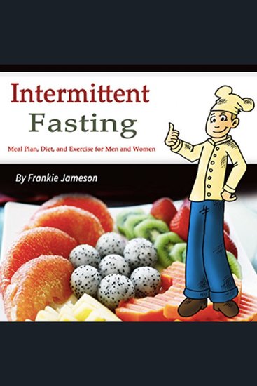 Intermittent Fasting - Meal Plan Diet and Exercise for Men and Women - cover