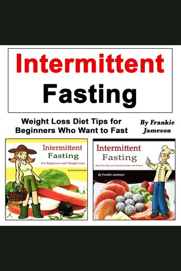 Intermittent Fasting - Weight Loss Diet Tips for Beginners Who Want to Fast - cover