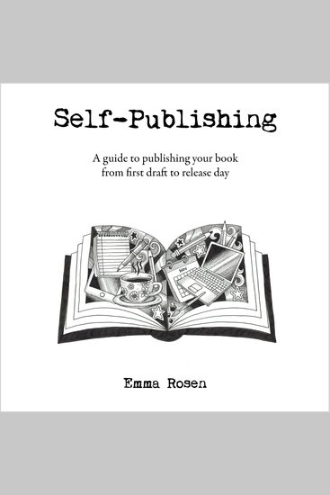Self-Publishing - A guide to publishing your book from first draft to release day - cover