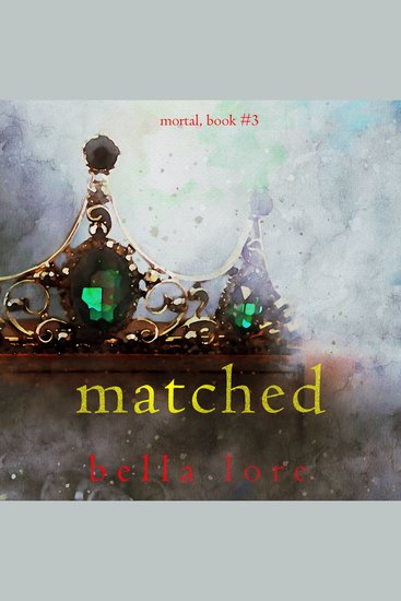 Matched (Book Three) - Digitally narrated using a synthesized voice - cover