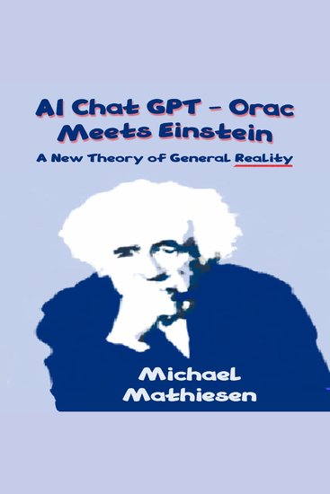 AI Chat GPT Orac Meets Einstein - A New Theory of General Reality - cover