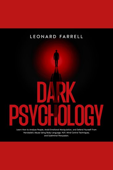 Dark Psychology - Learn How to Analyze People Avoid Emotional Manipulation and Defend Yourself From Narcissistic Abuse Using Body Language NLP Mind Control Techniques and Subliminal Persuasion - cover