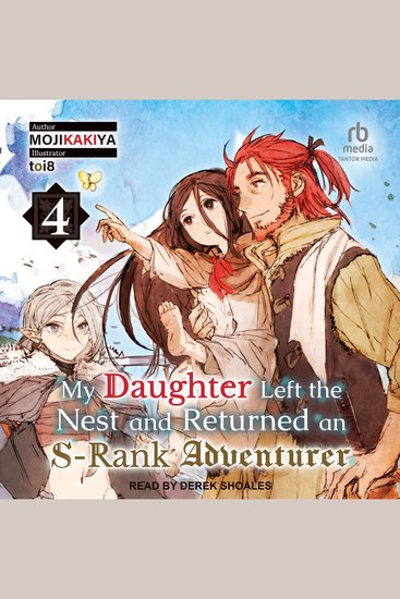 My Daughter Left the Nest and Returned an S-Rank Adventurer - Volume 4 - cover