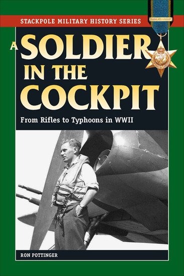 A Soldier in the Cockpit - From Rifles to Typhoons in WWII - cover