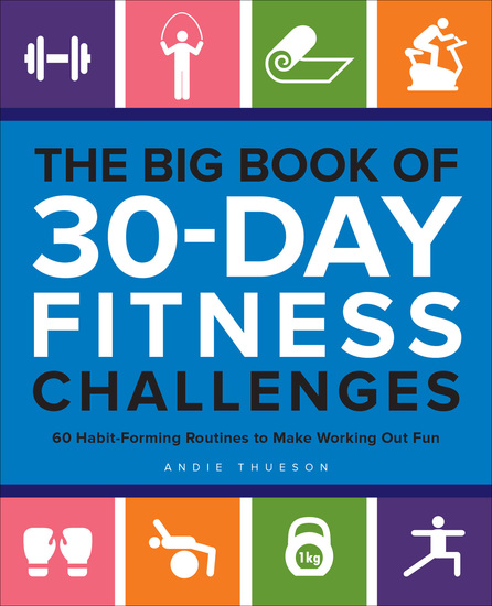 The Big Book of 30-Day Fitness Challenges - 60 Habit-Forming Routines to Make Working Out Fun - cover