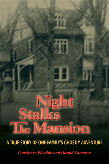 Night Stalks the Mansion - A True Story of One Family's Ghostly Adventure - cover