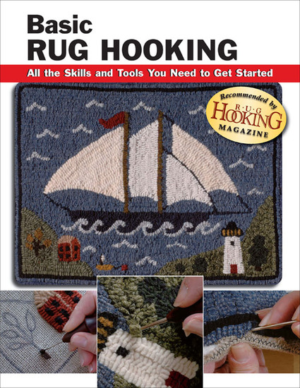 Basic Rug Hooking - All the Skills and Tools You Need to Get Started - cover