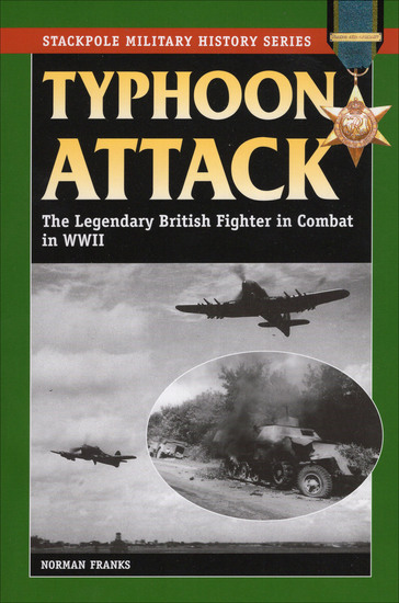 Typhoon Attack - The Legendary British Fighter in Combat in WWII - cover
