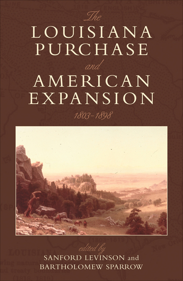 The Louisiana Purchase and American Expansion 1803–1898 - cover