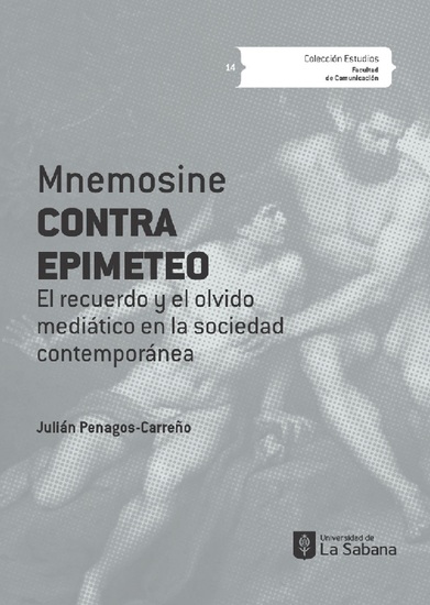 Mnemosine contra Epimeteo - El recuerdo y el olvido mediático en la sociedad contemporánea - cover
