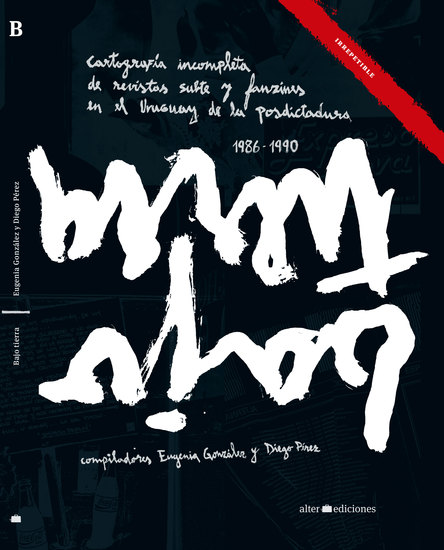 Bajo tierra - Cartografía incompleta de revistas subte y fanzines en el Uruguay de la posdictadura 1986-1990 - cover