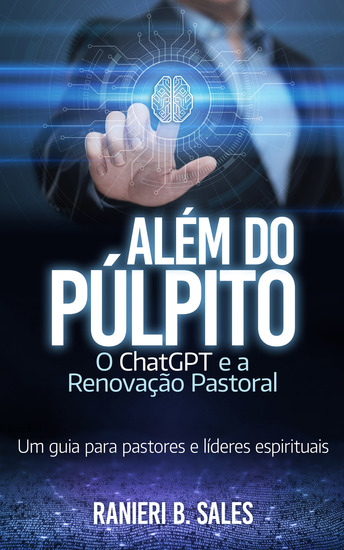 Além do Púlpito: o ChatGPT e a Renovação Pastoral - cover