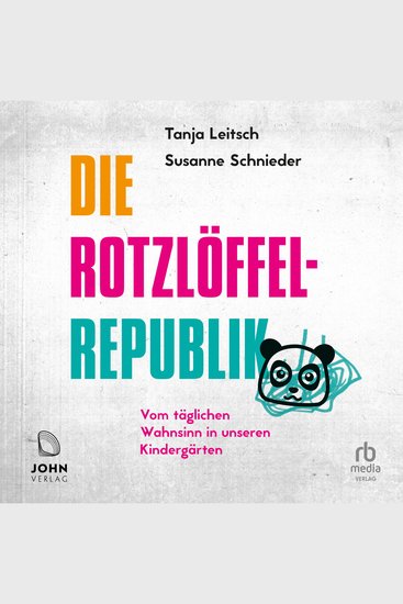 Die Rotzlöffel-Republik - Vom täglichen Wahnsinn in unseren Kindergärten - cover