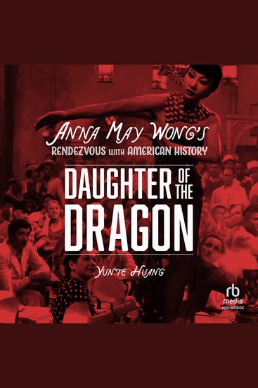 Daughter of the Dragon - Anna May Wong's Rendezvous with American History - cover
