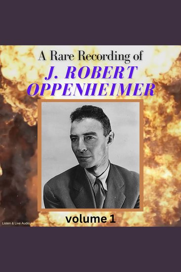 Rare Recording of J Robert Oppenheimer A - Vol 1 - cover