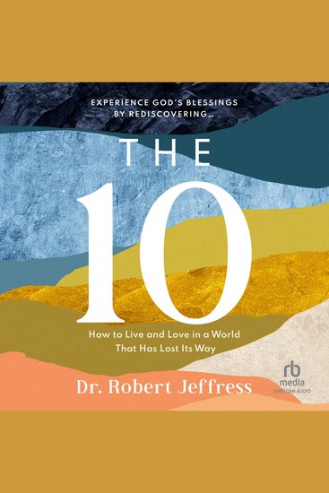 The 10 - How to Live and Love in a World That Has Lost Its Way - cover
