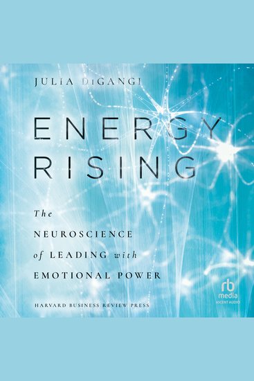 Energy Rising - The Neuroscience of Leading with Emotional Power - cover