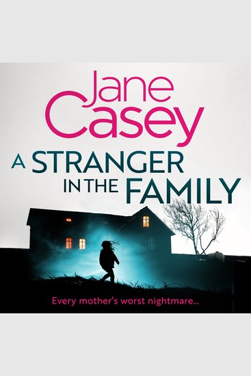 Stranger in the Family A: The new detective crime thriller that will have you gripped and on the edge of your seat! (Maeve Kerrigan Book 11) - cover
