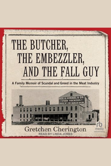 The Butcher Embezzler and the Fall Guy - A Family Memoir of Scandal and Greed in the Meat Industry - cover