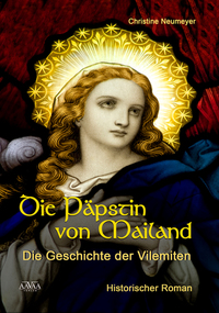 Die Päpstin von Mailand - Die Geschichte der Vilemiten