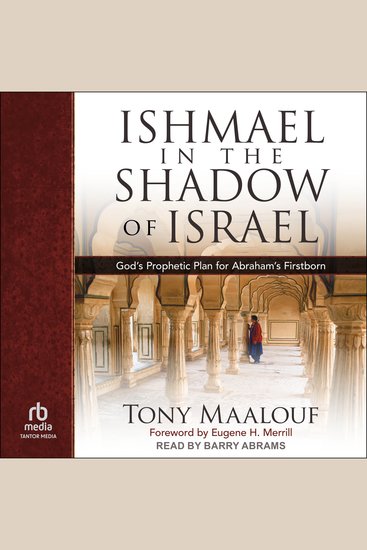 Ishmael in the Shadow of Israel - God's Prophetic Plan for Abraham's Firstborn - cover