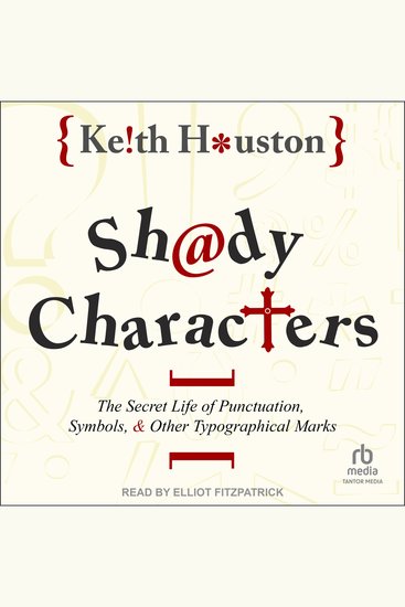 Shady Characters - The Secret Life of Punctuation Symbols and Other Typographical Marks - cover