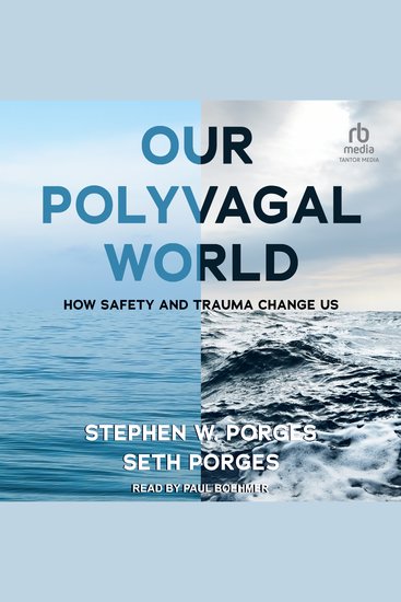 Our Polyvagal World - How Safety and Trauma Change Us - cover