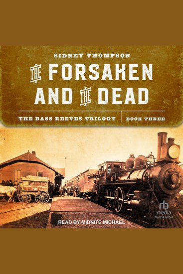 The Forsaken and the Dead - The Bass Reeves Trilogy Book Three - cover