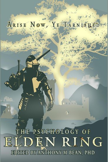 The Psychology of Elden Ring - Arise Now Ye Tarnished - cover