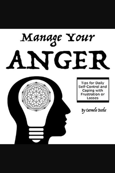 Manage Your Anger - Tips for Daily Self-Control and Coping with Frustration or Losses - cover