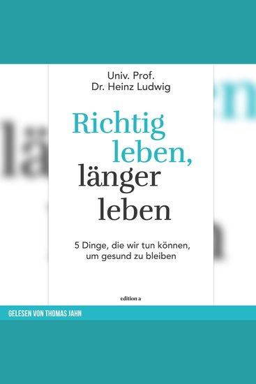 Richtig leben länger leben - 5 Dinge die wir tun können um gesund zu bleiben - cover