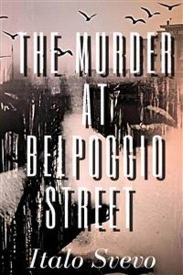 The Murder at Belpoggio Street - Italo Svevo - cover