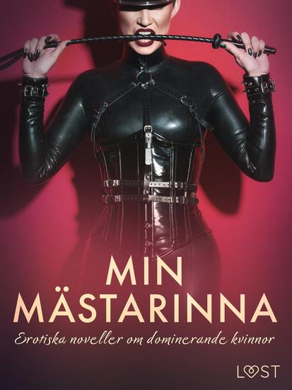 Min mästarinna: erotiska noveller om dominerande kvinnor - cover