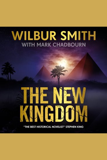 The New Kingdom - The Sunday Times bestselling chapter in the Ancient-Egyptian series from the author of River God Wilbur Smith - cover
