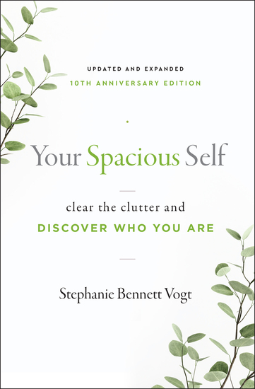 Your Spacious Self - Clear the Clutter and Discover Who You Are (Updated and Expanded 10th Anniversary Edition) - cover
