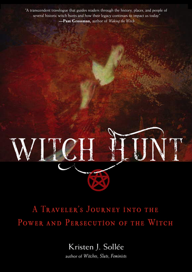 Witch Hunt - A Traveler's Journey into the Power and Persecution of the Witch - cover