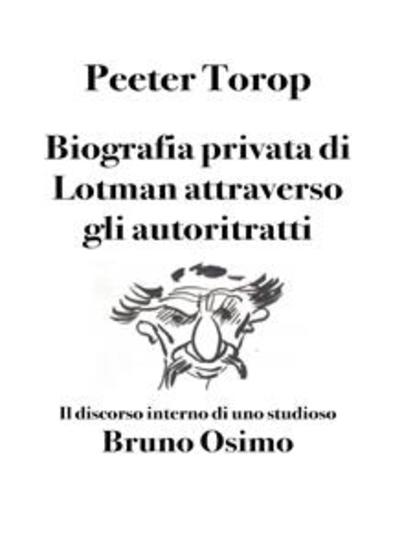Biografia privata di Lotman attraverso gli autoritratti - Il discorso interno di uno studioso - cover