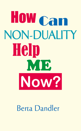 How Can Non-duality Help Me Now? - cover
