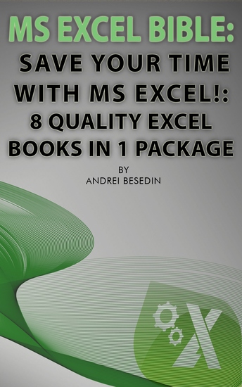 MS Excel Bible Save Your Time With MS Excel! - 8 Quality Excel Books in 1 Package - cover