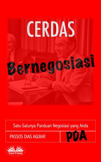Bernegosiasi Cerdas - Satu-Satunya Panduan Negosiasi Yang Anda Butuhkan - cover