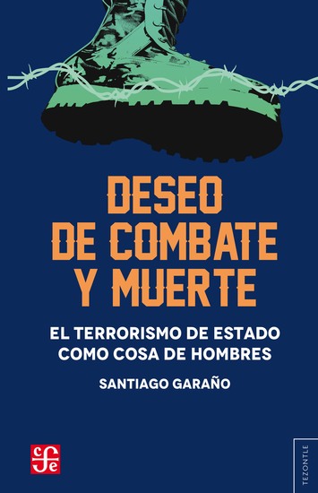 Deseo de combate y muerte - El terrorismo de Estado como cosa de hombres - cover