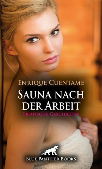 Sauna nach der Arbeit | Erotische Geschichte - Doch die scharfe Frau will mehr - cover