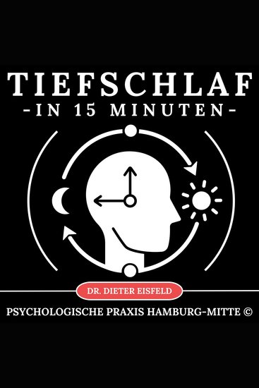 Tiefschlaf in 15 Minuten - Ohne Grübeln schnell sicher und tief einschlafen! - cover